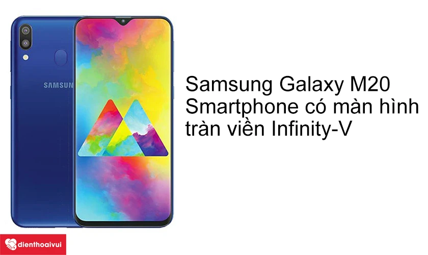 Samsung Galaxy M20 &ndash; Smartphone c&oacute; m&agrave;n h&igrave;nh tr&agrave;n viền Infinity-V