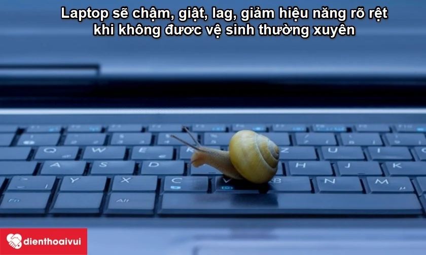 N&ecirc;n vệ sinh laptop thường xuy&ecirc;n, định kỳ