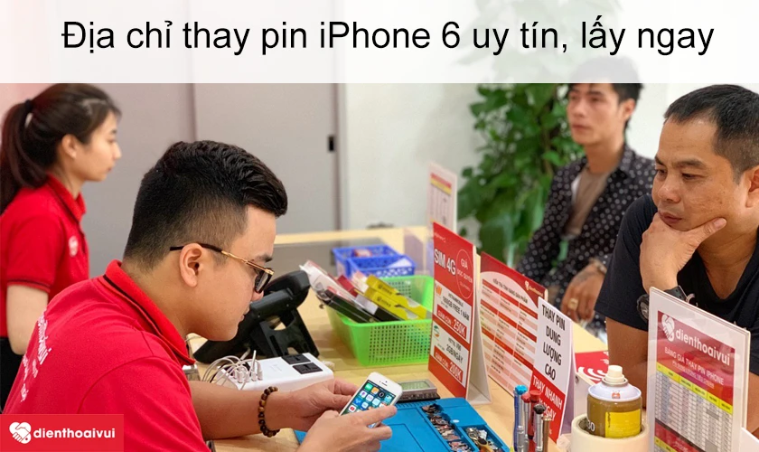 thay pin iPhone 6 ch&iacute;nh h&atilde;ng tại Điện Thoại Vui