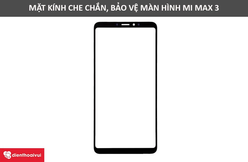 Mặt k&iacute;nh bảo vệ m&agrave;n h&igrave;nh c&oacute; k&iacute;ch thước rất lớn của Xiaomi Mi Max 3