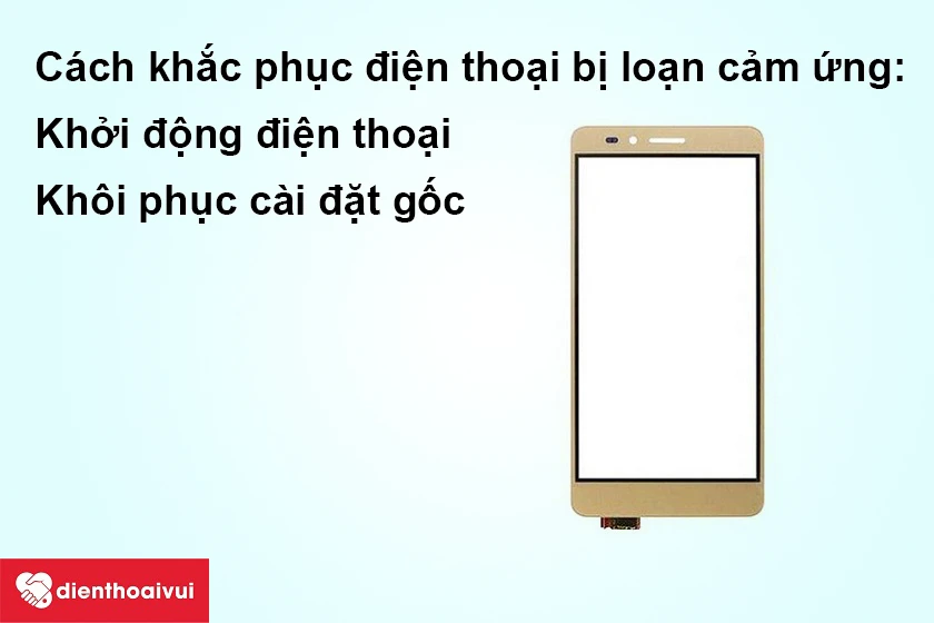 bi&ecirc;̣n pháp khắc phục tình trạng mặt kính đi&ecirc;̣n thoại bị loạn cảm ứng