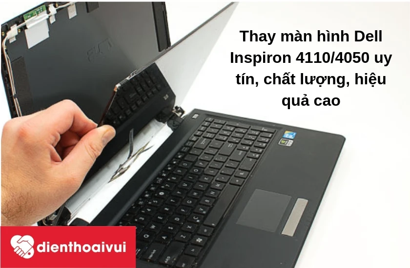 Thay m&agrave;n h&igrave;nh Dell Inspiron N4110 /4050 chuy&ecirc;n nghiệp