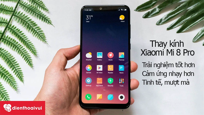 V&igrave; sao n&ecirc;n thay k&iacute;nh cho Xiaomi Mi 8 Pro