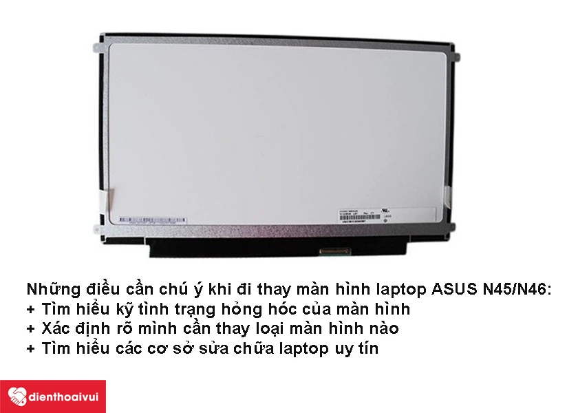 Những điều cần ch&uacute; &yacute; khi đi thay m&agrave;n h&igrave;nh laptop ASUS N45/N46