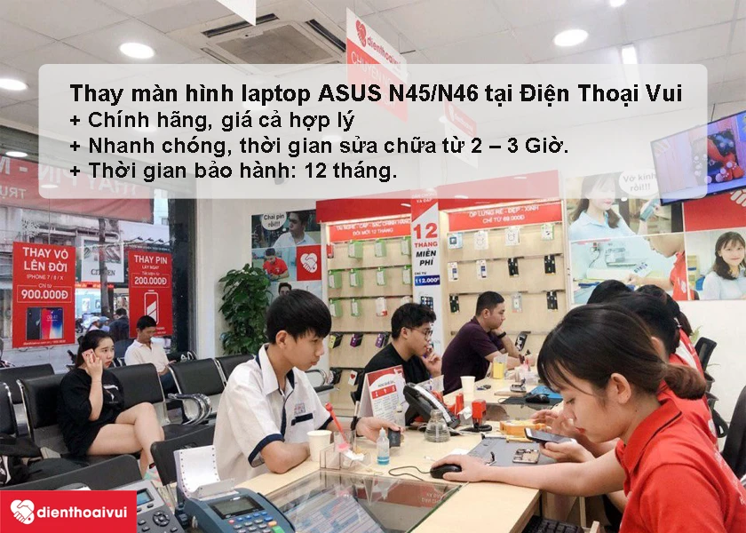 Thay m&agrave;n h&igrave;nh laptop ASUS N45/N46 ch&iacute;nh h&atilde;ng với gi&aacute; cả hợp l&yacute; tại Điện Thoại Vui
