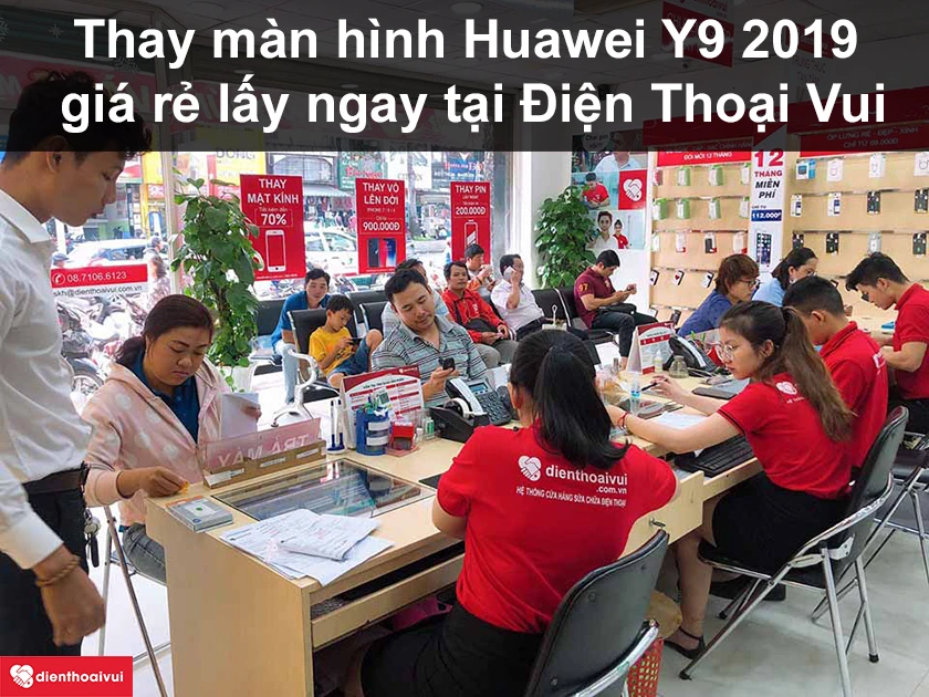 Dịch vụ thay m&agrave;n h&igrave;nh Huawei Y9 2019 chuy&ecirc;n nghiệp, lấy ngay tại Điện Thoại Vui