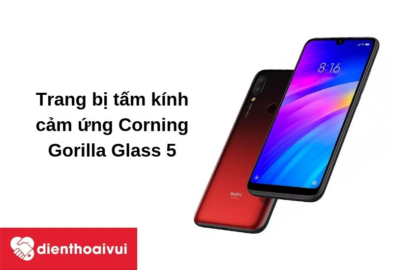 Xiaomi Redmi 7 - Mẫu điện thoại được bảo vệ bởi k&iacute;nh cảm ứng Corning Gorilla Glass 5