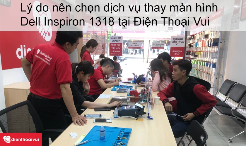 Chọn thay m&agrave;n h&igrave;nh laptop Dell Inspiron 1318 tại Điện Thoại Vui