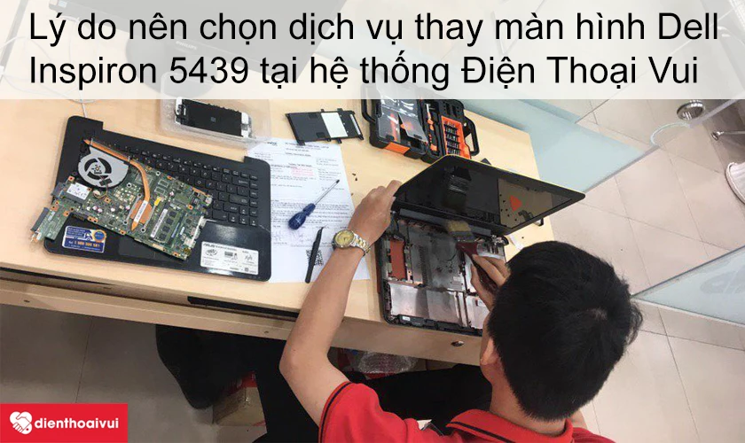 Thay màn hình Dell Inspiron 5439 tại Điện Thoại Vui