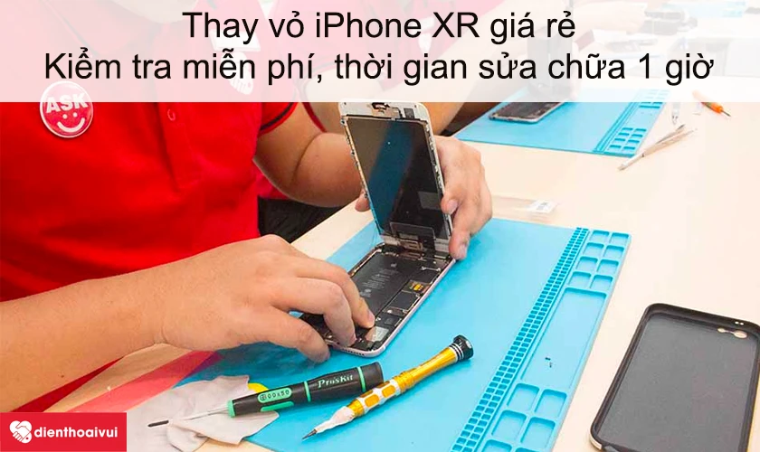 Dịch vụ thay vỏ iPhone XR giá rẻ lấy ngay tại Điện Thoại Vui