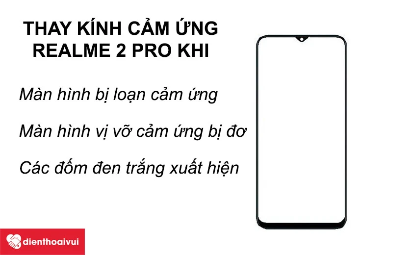 Những biểu hiện cần đi thay kính cảm ứng Realme 2 Pro