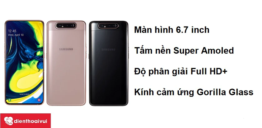 Galaxy A80 m&agrave;n h&igrave;nh 6.7 inch, k&iacute;nh cường lực Gorilla Glass