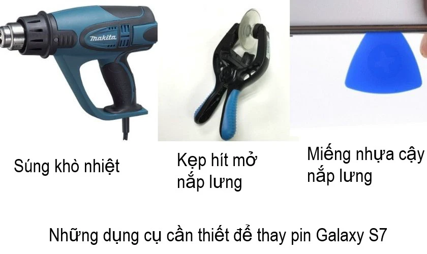 dụng cụ cần có khi thực hiện cách thay pin samsung galaxy s7, tháo pin, mở pin