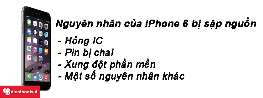 nguy&ecirc;n nh&acirc;n iphone 6 bị sập nguồn bật kh&ocirc;ng l&ecirc;n