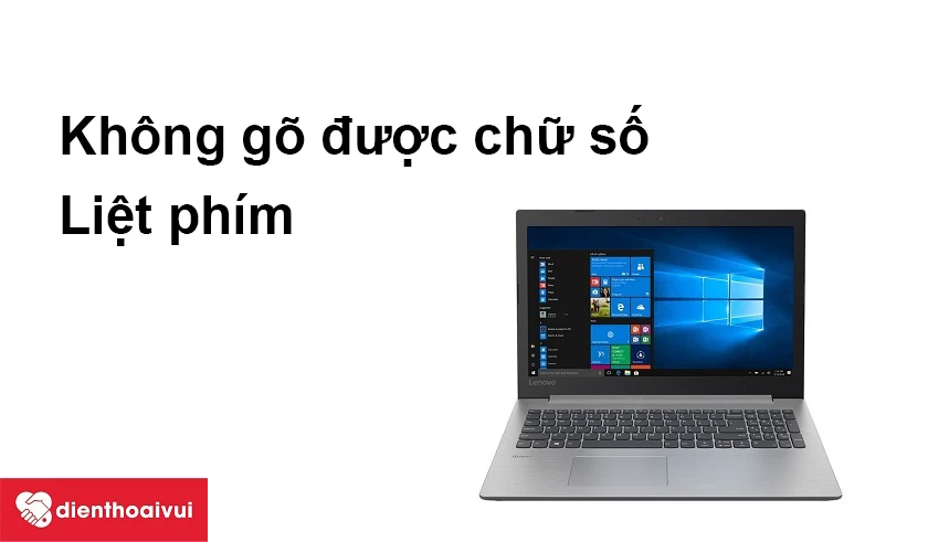 Kh&ocirc;ng g&otilde; được chữ số, liệt ph&iacute;m l&agrave; nguy&ecirc;n nh&acirc;n dẫn đến cần thay b&agrave;n ph&iacute;m laptop lenovo