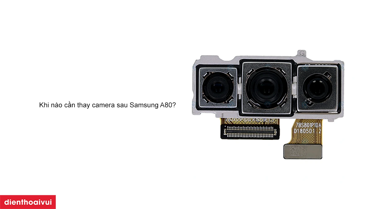 Khi n&agrave;o cần thay camera sau Samsung A80 mới cho điện thoại?