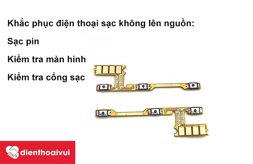 Khắc phục đi&ecirc;̣n thoại kh&ocirc;ng l&ecirc;n ngu&ocirc;̀n