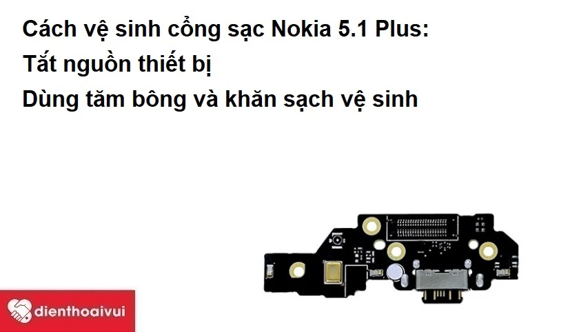 Cách v&ecirc;̣ sinh c&ocirc;̉ng sạc Nokia 5.1 Plus