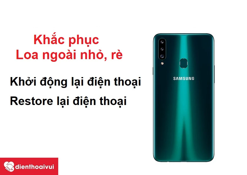Khắc phục loa ngo&agrave;i Samsung Galaxy A20s &acirc;m thanh nghe nhỏ, rè