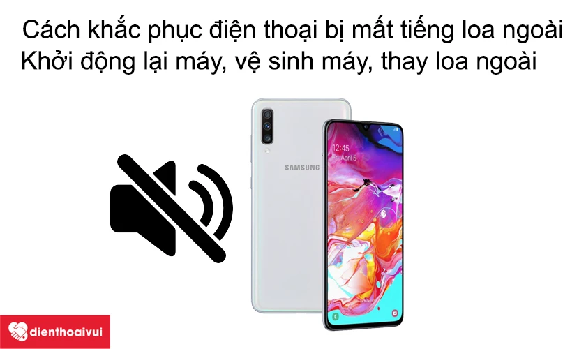 C&aacute;ch khắc phục điện thoại bị mất tiếng loa ngo&agrave;i