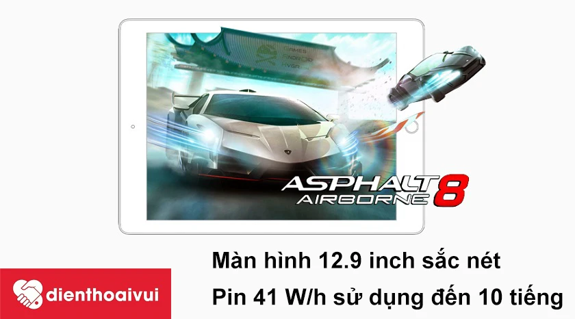 M&agrave;n h&igrave;nh 12.9 inch sắc n&eacute;t, pin 41 W/h sử dụng đến 10 tiếng