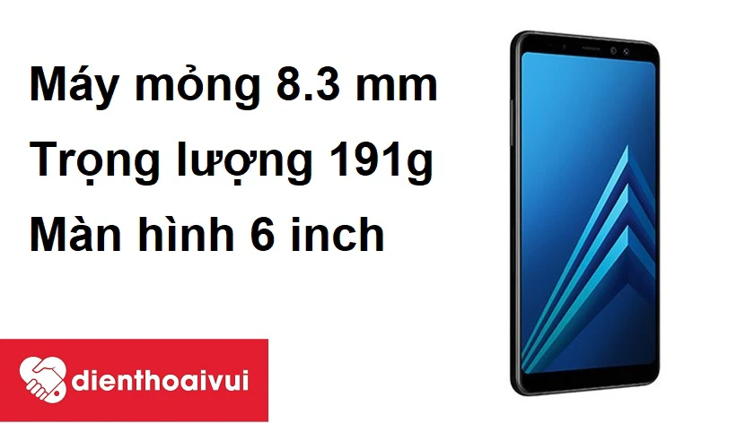 Samsung Galaxy A8 Plus 2018 - M&aacute;y mỏng 8.3 mm, trọng lượng 191g
