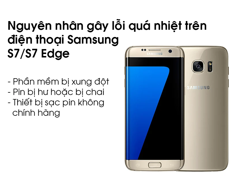nguy&ecirc;n nh&acirc;n g&acirc;y lỗi qu&aacute; nhiệt tr&ecirc;n điện thoại samsung s7/s7 edge
