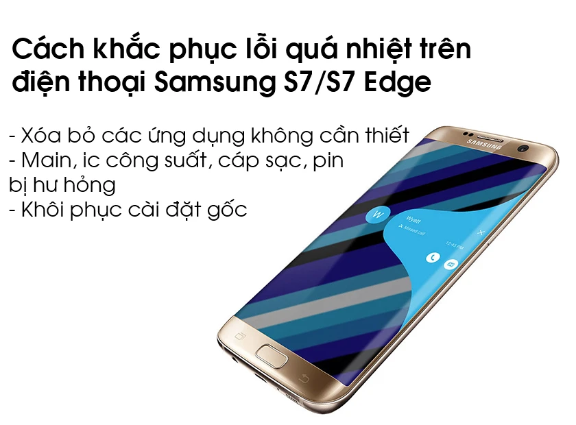 c&aacute;ch khắc phục sốc nhiệt tr&ecirc;n điện thoại samsung s7/s7 edge