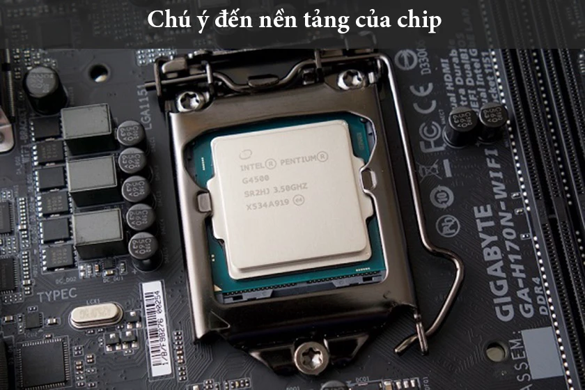 Ch&uacute; &yacute; đến nền tảng của chip m&aacute;y t&iacute;nh