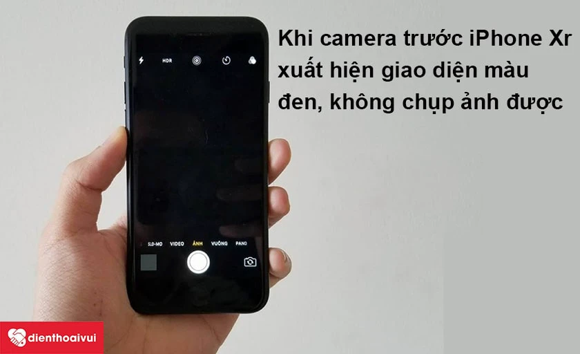 Biện ph&aacute;p sửa chữa lỗi camera trước iPhone Xr