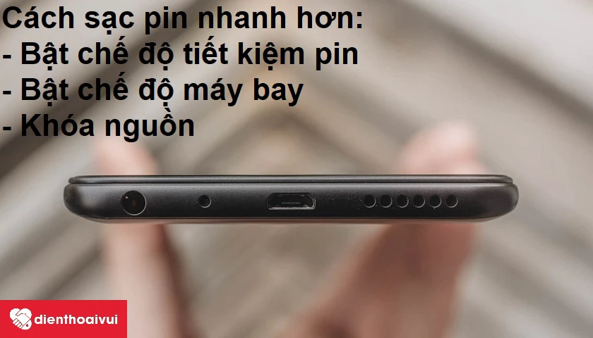 Cách sạc pin điện thoại nhanh hơn