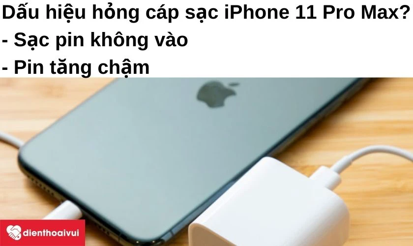 Dấu hiệu hỏng c&aacute;p sạc iPhone 11 Pro Max?