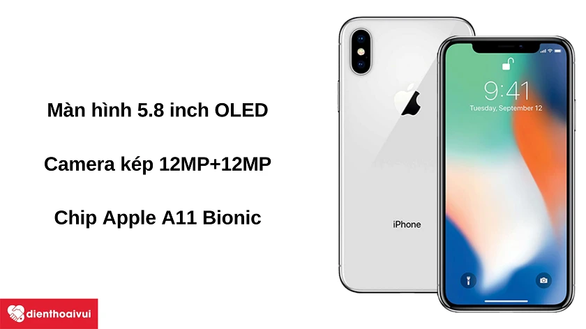 Đi&ecirc;̣n thoại iPhone X - màn hình tai thỏ OLED, camera kép 12MP + 12MP, chip A11 Bionic