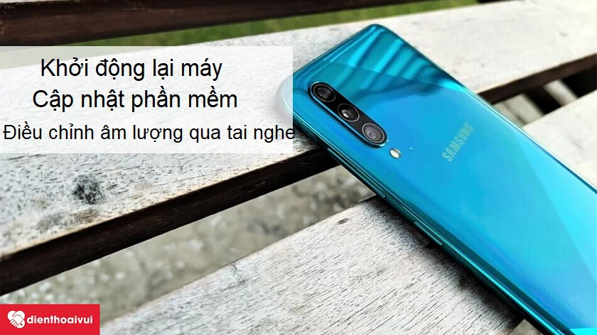 N&ecirc;n làm gì khi kh&ocirc;ng th&ecirc;̉ đi&ecirc;̀u chỉnh &acirc;m lượng tr&ecirc;n Samsung Galaxy A50s?