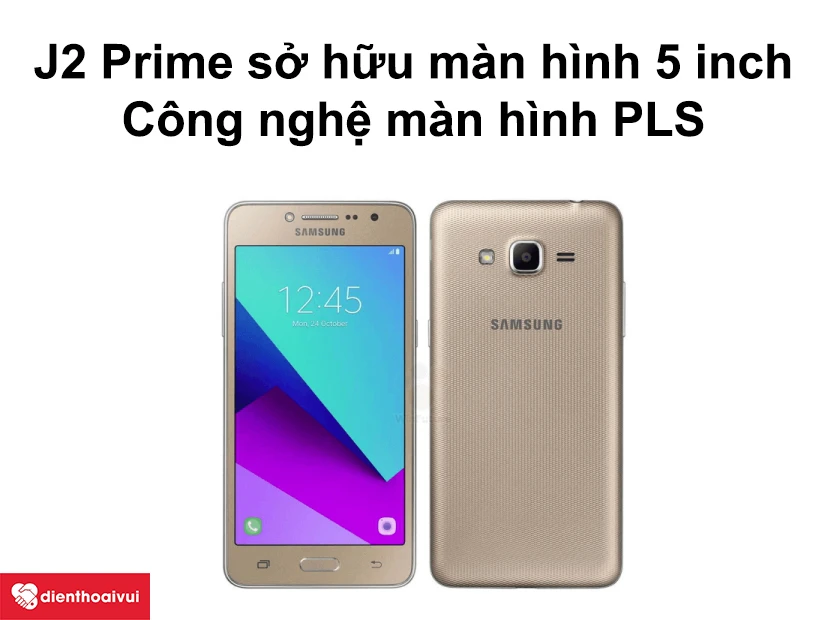 Galaxy J2 Prime sở hữu m&agrave;n h&igrave;nh k&iacute;ch thước 5 inch c&ugrave;ng c&ocirc;ng nghệ m&agrave;n h&igrave;nh PLS