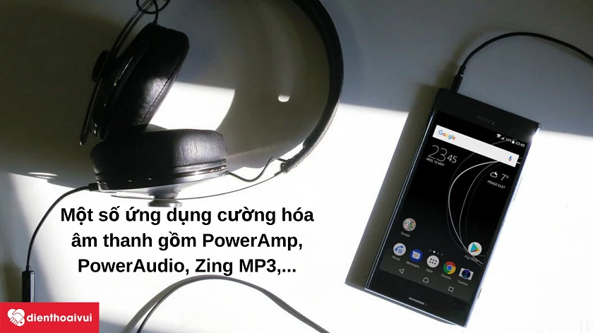 Những ứng dụng giúp cường hóa &acirc;m thanh tr&ecirc;n Sony Xperia XZ Premium