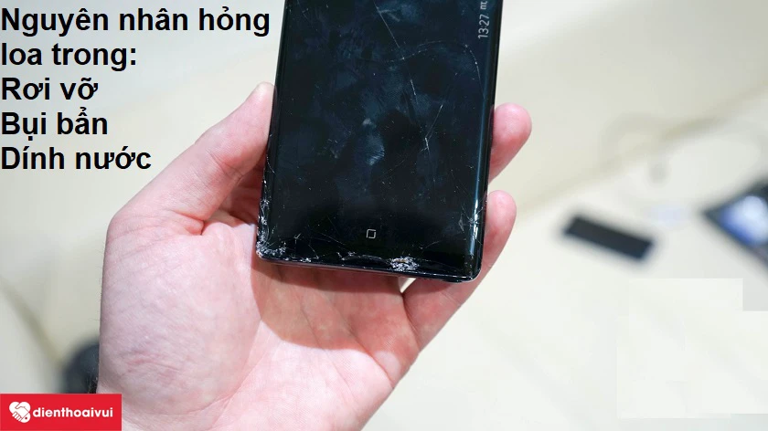 Loa trong Samsung Galaxy Note 8 không nghe được do bụi bẩn, hơi nước bám vào hoặc do rơi vỡ, va đập mạnh