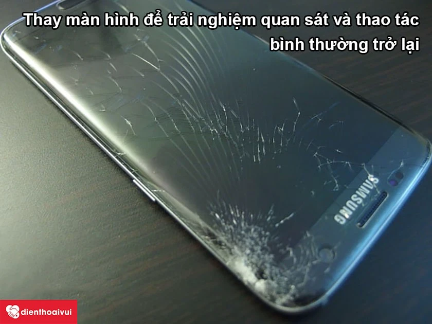 Lợi ích của việc thay màn hình Samsung Galaxy S7 Edge