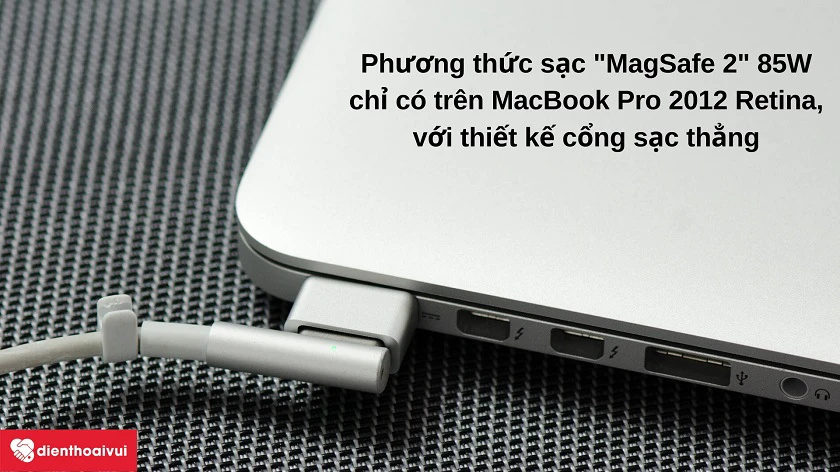 Tìm hi&ecirc;̉u v&ecirc;̀ phương thức k&ecirc;́t n&ocirc;́i MagSafe 2 tr&ecirc;n MacBook Pro 2012