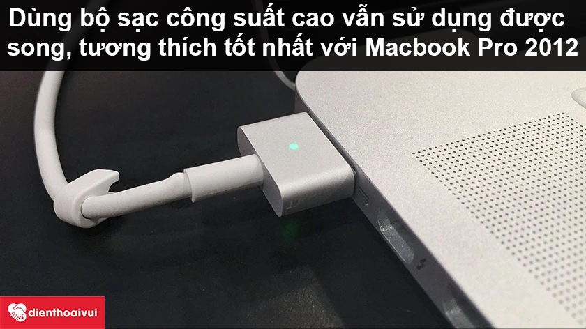 Sử dụng bộ sạc công suất cao hơn có ảnh hưởng đến máy không?