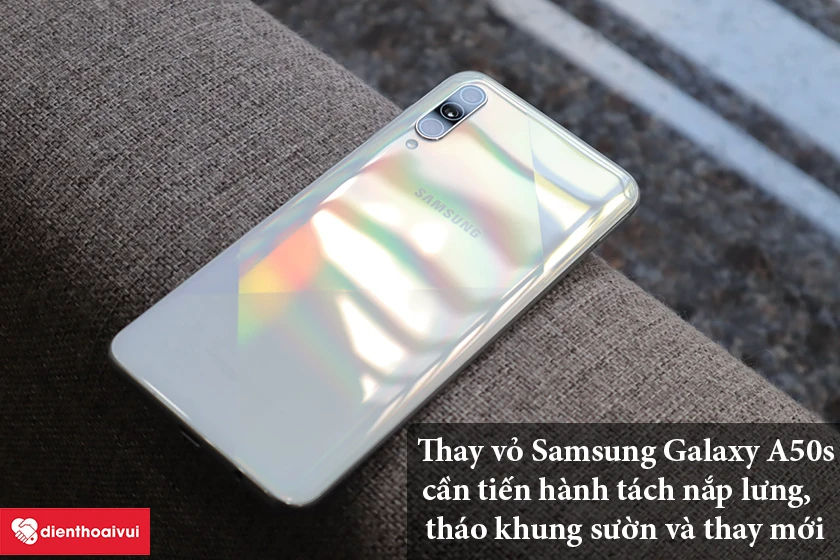Những lưu &yacute; cần thiết khi thay vỏ Samsung Galaxy A50s