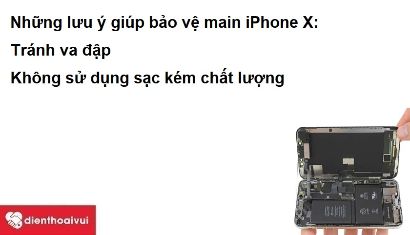 Những lưu &yacute; gi&uacute;p bảo vệ main iPhone X
