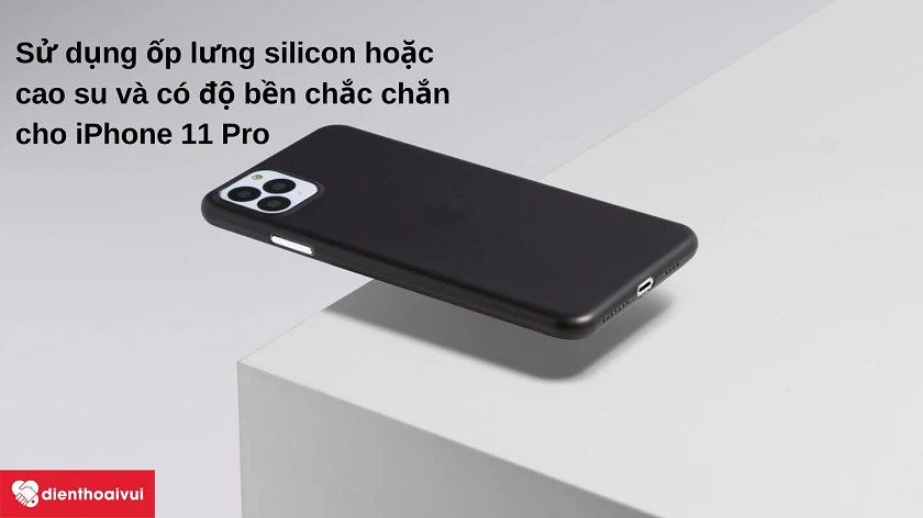C&aacute;ch lựa chọn ốp lưng bảo vệ tốt mặt lưng cho điện thoại 11Pro