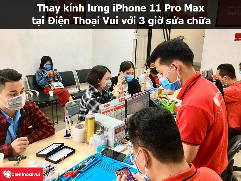 Thay k&iacute;nh lưng iPhone 11 Pro Max uy t&iacute;n, lấy ngay tại Điện Thoại Vui