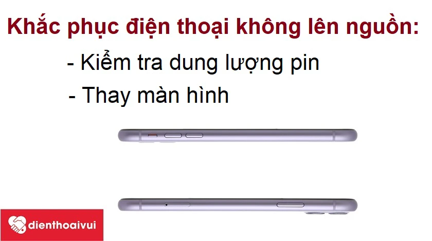 Khắc phục đi&ecirc;̣n thoại iPhone 11 kh&ocirc;ng l&ecirc;n ngu&ocirc;̀n