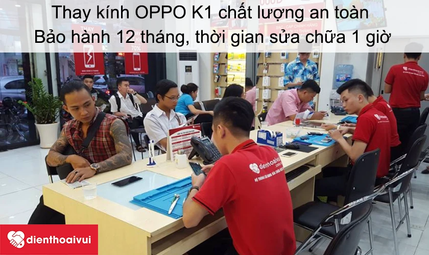Dịch vụ thay kính OPPO K1 chất lượng an toàn tại Điện Thoại Vui