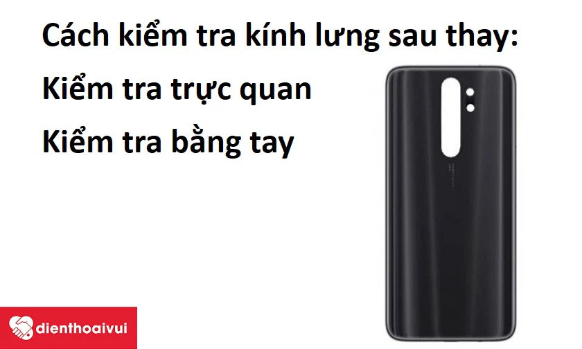 Cách kiểm tra kính lưng Xiaomi Redmi Note 8 Pro sau thay thế
