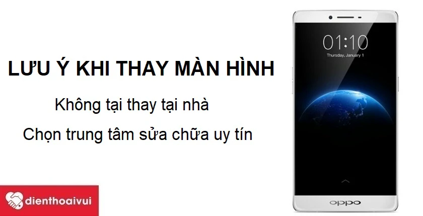 Những ch&uacute; &yacute; khi thay m&agrave;n h&igrave;nh OPPO R7 Plus
