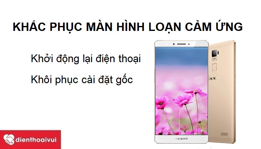 Khắc phục màn hình OPPO R7 Plus loạn cảm ứng