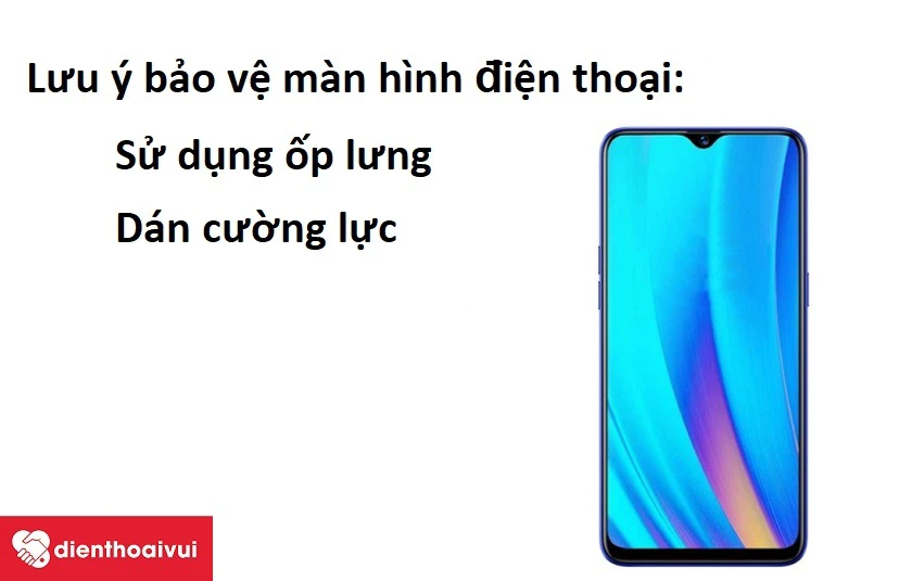 Những lưu &yacute; gi&uacute;p bảo vệ m&agrave;n h&igrave;nh điện thoại Realme 3 Pro